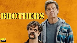 Brothers Full English Movie  Josh Brolin Peter Dinklage  Brothers 1080p Facts amp Review [upl. by Oika]