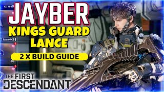 JAYBER KINGS GUARD LANCE BUILD GUIDE  THE FIRST DESCENDANT [upl. by Hovey155]