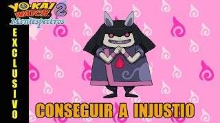 Cómo conseguir a INJUSTIO  Guía Yokai watch 2 Mentespectros exclusivo [upl. by Gascony939]