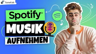 Spotify Recorder Musik aufnehmen von Spotify einfach gehts [upl. by Hillier551]