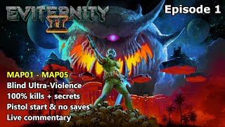 Doom II Eviternity 2  Episode 1 MAP01  MAP05  Blind UltraViolence 100 [upl. by Akcemat]