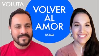 ¿Cómo Volver Al Amor  Enseñanzas de un Curso de Milagros [upl. by Broeker]