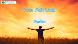 Peça felicidade  Melim Letra [upl. by Dacey]