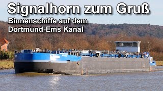 Binnenschiffe auf dem DortmundEms Kanal  Signalhorn zum Gruß  Binnenschifffahrt [upl. by Ellary687]