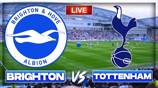 Brighton vs Tottenham LIVE Premier League Stream [upl. by Eibba]