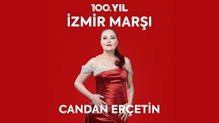 Candan Erçetin  100 YIL İZMİR MARŞI [upl. by Valaree]