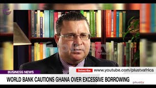 World Bank Cautions Ghana Over Excessive Borrowing [upl. by Aviv]