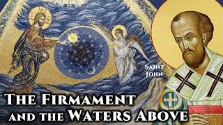 The Firmament and the Waters Above  St John Chrysostom [upl. by Tenaj]