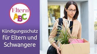 Gibt es für Schwangere und Eltern einen besonderen Kündigungsschutz  Baby  Eltern ABC  ELTERN [upl. by Katt]