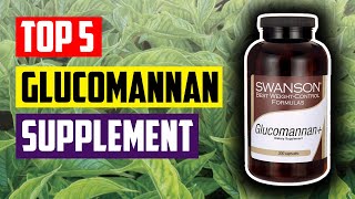 Best Glucomannan Supplement Top 5 Naturals Konjac Root Extract Supplement [upl. by Tanhya732]