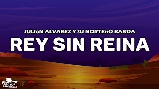 Julión Álvarez y su Norteño Banda  Rey Sin Reina LetraLyrics [upl. by Nahgem]