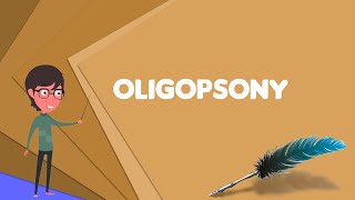 What is Oligopsony Explain Oligopsony Define Oligopsony Meaning of Oligopsony [upl. by Comyns]