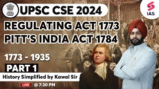 Regulating Act 1773  Pitts India Act 1784  History Simplified for UPSC CSE 2024 by Kawal sir [upl. by Aihsenor]