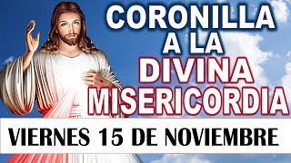 CORONILLA a la DIVINA MISERICORDIA DE HOY VIERNES 15 DE NOVIEMBRE 🕊️ Santo Rosario de hoy 💖DLB🙏 [upl. by Ainslie664]