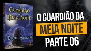 O GUARDIÃO DA MEIA NOITE  PARTE 06  FABIO RAGAZZON [upl. by Tabib]