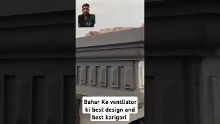 Bahar Ke ventilator ki best design and best karigari [upl. by Thomson347]