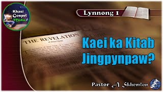 Kaei ka Kitab Jingpynpaw Lynnong 1 [upl. by Nezah]