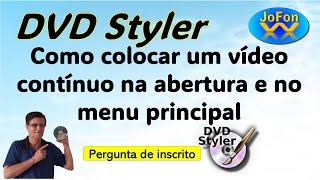 DVD Styler  Tem como colocar um vídeo na abertura e no menu de forma contínua [upl. by Ahdar]