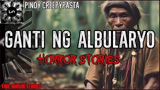 GANTI NG ALBULARYO HORROR STORIES  True Horror Stories  Pinoy Creepypasta [upl. by Hannaj]