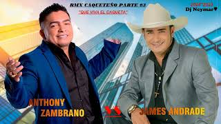 Anthony Zambrano vs James Andrade quotRMX Parte  3 quot Dj Neymar Originaaal [upl. by Nelrsa]