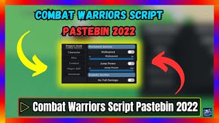 Combat Warriors Script Pastebin 2022  Free Download and Copy [upl. by Ahtela457]