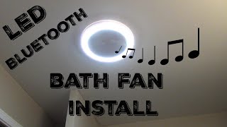 Bath Fan Installation  Home Networks LED Bath Fan with Bluetooth Speaker [upl. by Anaehs613]