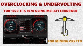 How To increase mining efficiency by Overclock amp Undervolt 1070 Ti using MSI Afterburner [upl. by Nywles]