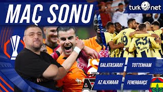 Galatasaray  Tottenham  AZ Alkmaar  Fenerbahçe  Maç Sonu Değerlendirmeleri [upl. by Enilrac158]