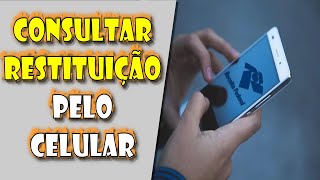 Como CONSULTAR a RESTITUIÇÃO do IMPOSTO de RENDA pelo CELULAR [upl. by Jaimie]