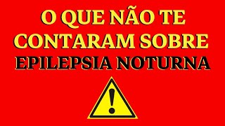 Epilepsia Noturna  O Que é Epilepsia Noturna [upl. by Oswell]