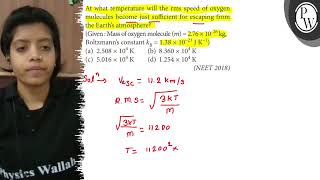 At what temperature will the rms speed of oxygen molecules become j [upl. by Atinahs]