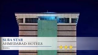 Suba Star  Ahmedabad Hotels India [upl. by Inessa]