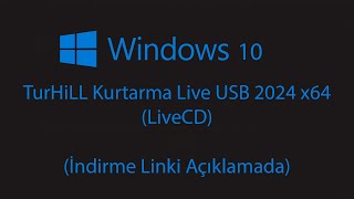 TurHiLL Kurtarma Live USB 2024 x64 LiveCD İndirme Linki Açıklamada [upl. by Nya]