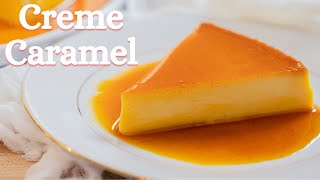 The Most FoolProof Crème Caramel Recipe [upl. by Aniluj]