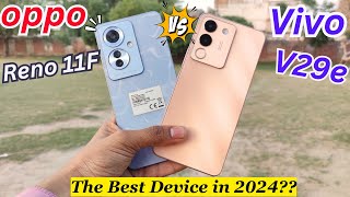 Oppo Reno 11F vs Vivo V29e  Woh is the Best brand in 2024  Reno 11F vs V29e🔥Best Mobile Under 80k [upl. by Rebmat]