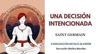 UNA DECISIÓN INTENCIONADA💗Recupérate💫 Mensaje de Saint Germain 🦋Canalización Natalie Glasson [upl. by Carmen]