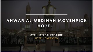 Anwar Al Madinah Movenpick Hotel  Bilgilendirme Videosu [upl. by Suiremed]