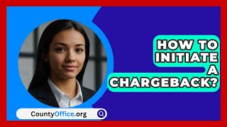 How To Initiate A Chargeback  CountyOfficeorg [upl. by Airret]