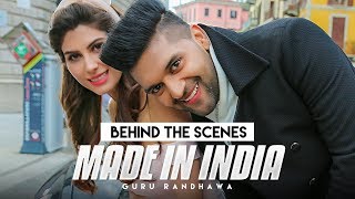 Making of MADE IN INDIA Video Song  Guru Randhawa  Elnaaz Norouzi [upl. by Tnek]