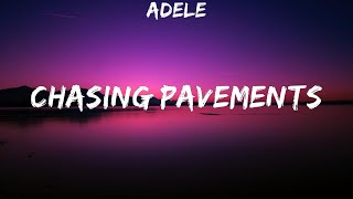 Adele  Chasing Pavements  lyrics [upl. by Nylirret757]