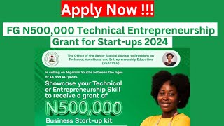 Nigeria Federal Government Technical Entrepreneurship Grant For StartUps 2024  How To Apply [upl. by Ade]