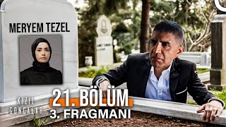 Kızıl Goncalar 21 Bölüm 3 Fragmanı  Meryemin Vedası [upl. by Gustavus]