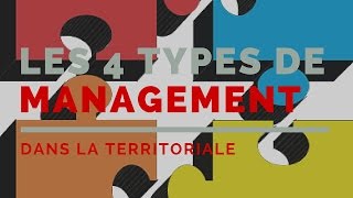 Les types de management dans la fonction publique territoriale [upl. by Rot]