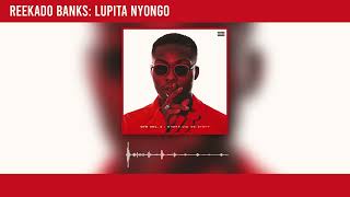 Reekado Banks  Lupita Nyongo Official Audio [upl. by Sirhc]