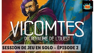 Session de jeu solo des Vicomtes du Royaume de  Épisode 2 [upl. by Adnicaj]