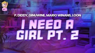 P Diddy feat Ginuwine Loon Mario Winans  I Need A Girl Pt 2  Lyrics [upl. by Hilda]