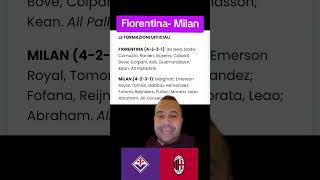 Fiorentina Milan  formazioni ufficiali [upl. by Irrahs]