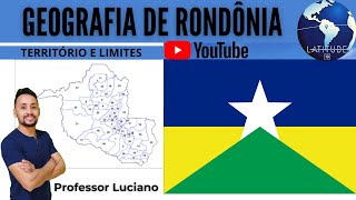 GEOGRAFIA DE RONDÔNIA TERRITÓRIO E LIMITES [upl. by Tice]