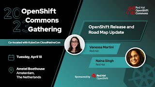 OpenShift Commons Amsterdam 2023 OpenShift Release and Road Map Update Spring 2023 [upl. by Tocci539]