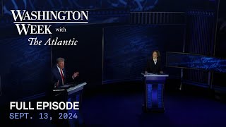 Washington Week with The Atlantic full episode Sept 13 2024 [upl. by Nannerb]